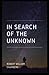 In Search of the Unknown Illustrated