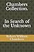 Chambers Collection. In Search of the Unknown