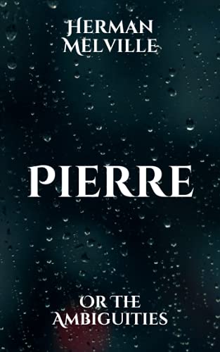 Pierre: Or The Ambiguities