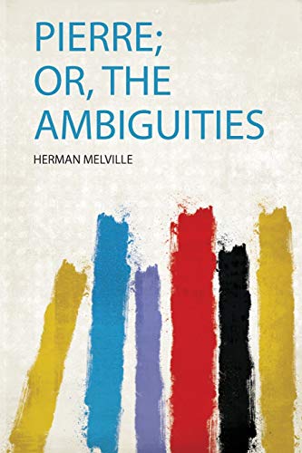 Pierre; Or, the Ambiguities