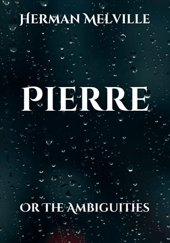 Pierre: Or The Ambiguities