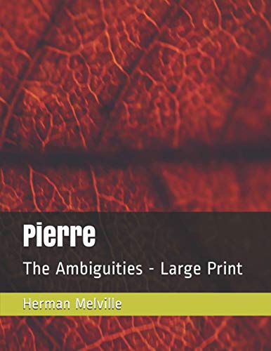 Pierre: The Ambiguities - Large Print