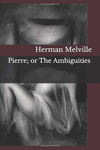 Pierre; or The Ambiguities