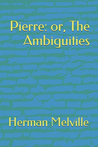 Pierre: or, The Ambiguities