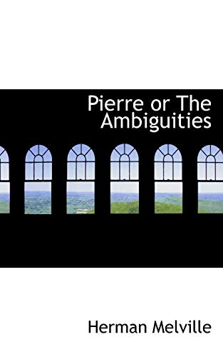 Pierre or The Ambiguities