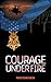 Courage Under Fire