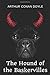 The Hound of the Baskervilles by Arthur Conan Doyle