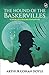 THE HOUND OF THE BASKERVILLES - A SHERLOCK HOLMES ADVENTURE