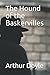 The Hound of the Baskervilles: Another Adventure of Sherlock Holmes