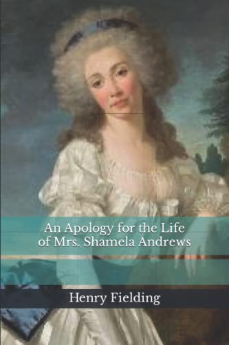 An Apology for the Life of Mrs. Shamela Andrews