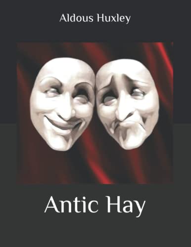 Antic Hay: Beautiful and correct formatting-Original text and language-Large Print