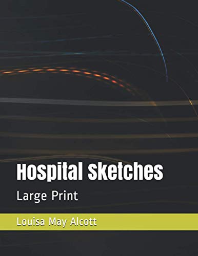 Hospital Sketches: Large Print