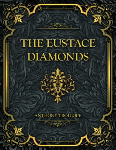 The Eustace Diamonds: Anthony Trollope