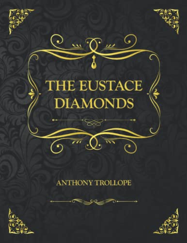 The Eustace Diamonds: Collector's Edition - Anthony Trollope