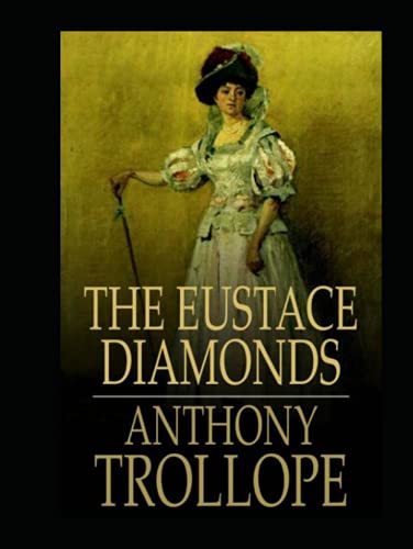 The Eustace Diamonds: Anthony Trollope