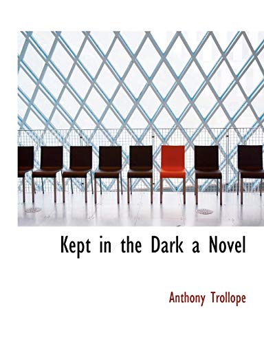 Kept in the Dark a Novel