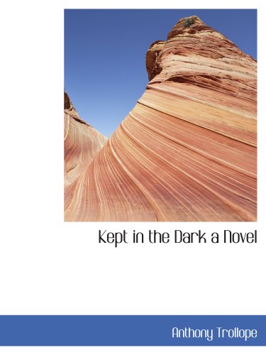 Kept in the Dark a Novel