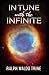 In Tune With The Infinite Book By Ralph Waldo Trine: Illustrated Edition