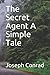 The Secret Agent A Simple Tale
