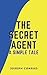 The Secret Agent: A Simple Tale - Mystery Thrillers And Suspense Books - A Joseph Conrad's Classic Novel