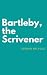 Bartleby, the Scrivener: The 1853 Story of Wall Street Literary Classic Novella