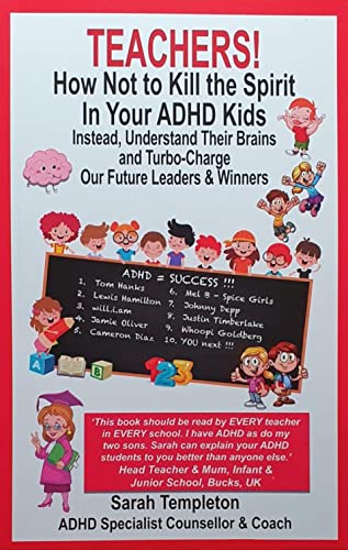 Teachers! How Not to Kill the Spirit in Your ADHD Kids (Kindle Edition)