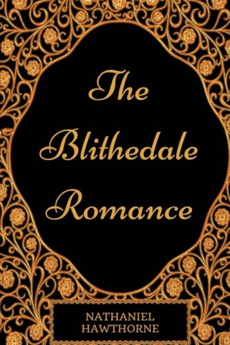 The Blithedale Romance: By Nathaniel Hawthorne - Illustrated