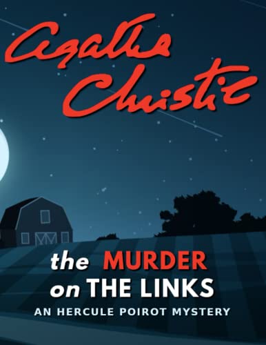 The Murder on the Links, The Original 1923 Edition, Unabridged: An Hercule Poirot Mystery - Book 2 of Agatha Christie's Poirot Series
