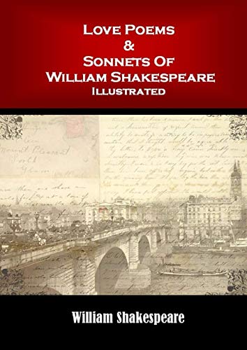 Love Poems & Sonnets Of William Shakespeare: Illustrated