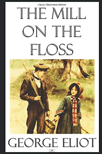The Mill on the Floss - Classic Illustrated Edition