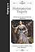 Shakespearean Tragedy: Lectures on Hamlet, Othello, King Lear, Macbeth- Corrected and Edited Unabridged Original Text