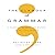 The Glamour Grammar: A Guide to the Magic and Mystery of Practical English