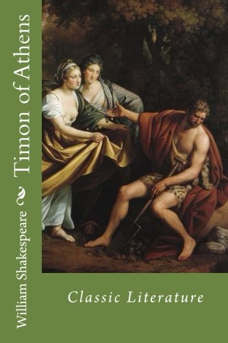Timon of Athens: Classic Literature