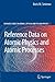 Reference Data on Atomic Physics and Atomic Processes