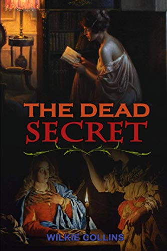 THE DEAD SECRET BY WILKIE COLLINS : Classic Edition Illustrations: Classic Edition Illustrations