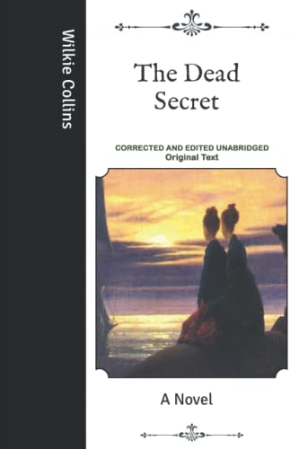 The Dead Secret: A Novel- Corrected and Edited Unabridged Original Text