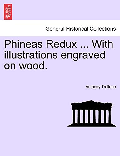 Phineas Redux ... with Illustrations Engraved on Wood.