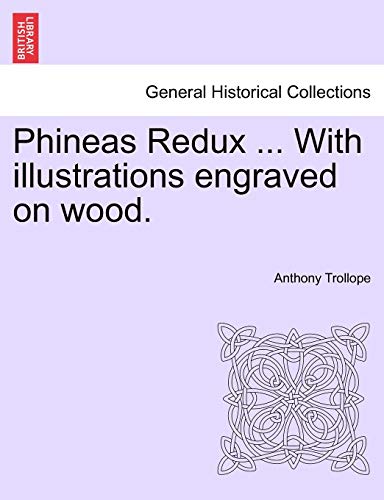 Phineas Redux ... with Illustrations Engraved on Wood.