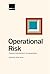 Operational Risk: Practical Approaches to Implementation
