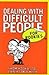 Dealing with Difficult People for Rookies: From Rookie to Professional in a Week. Frances Kay