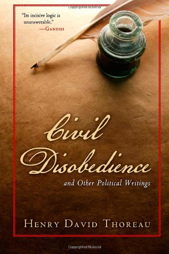 Civil Disobedience And Other Political Writings