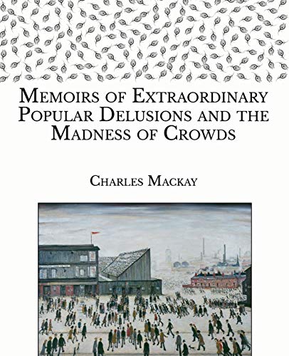 Extraordinary Popular Delusions and the Madness of Crowds: Large Print