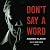 Don't Say a Word by Andrew Klavan Don't Say a Word by Andrew Klavan