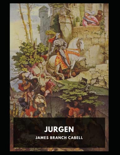 Jurgen, A Comedy of Justice Novel by James Branch Cabell