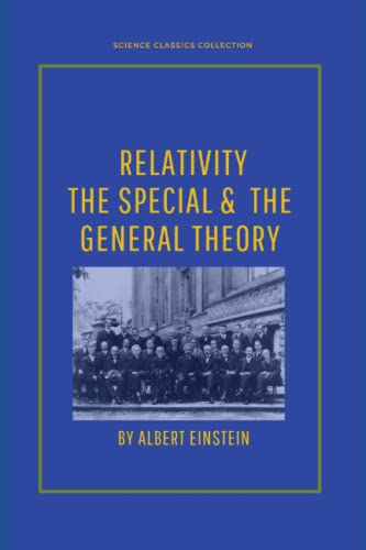 RELATIVITY. THE SPECIAL & THE GENERAL THEORY