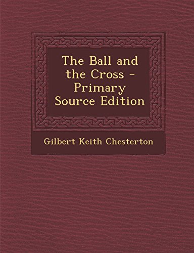 The Ball and the Cross - Primary Source Edition