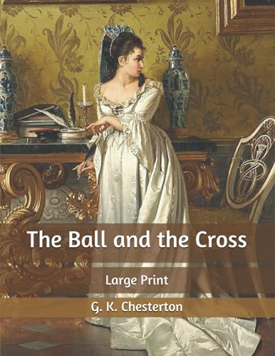 The Ball and the Cross: Large Print