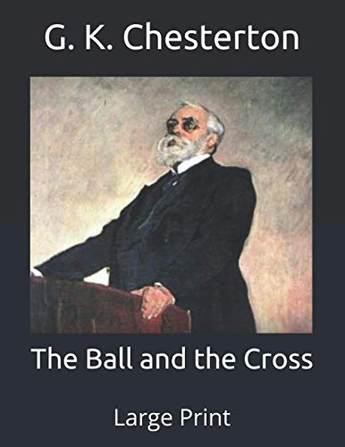 The Ball and the Cross: Large Print