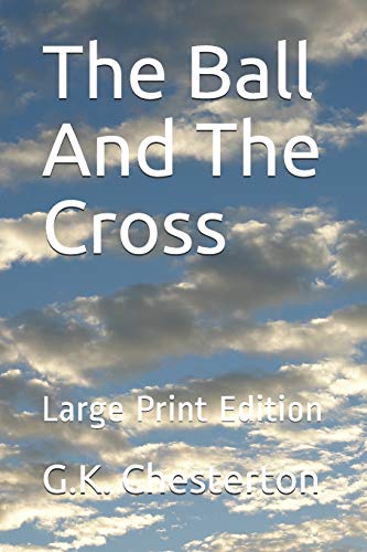The Ball And The Cross: Large Print Edition