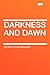 Darkness and Dawn